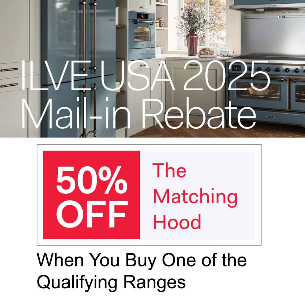 ILVE Half Off Matching Hood Rebate - Get Back up to $1377