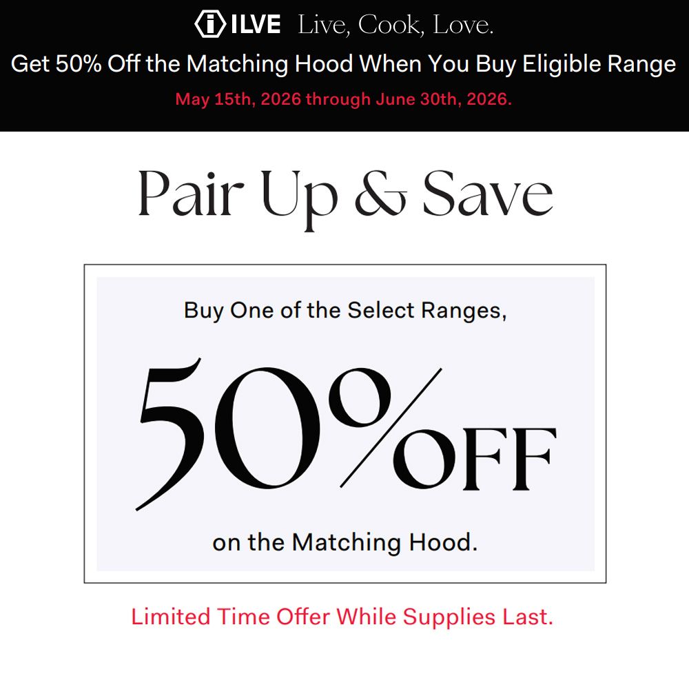 ILVE Half Off Matching Hood Rebate - May 2026